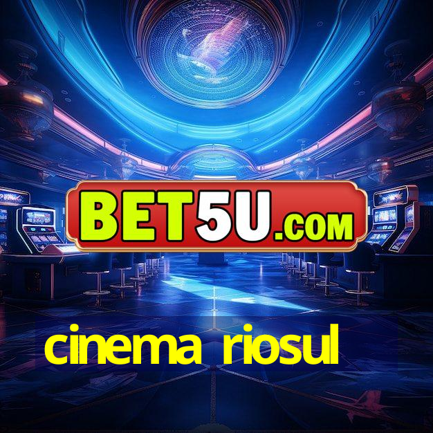 cinema riosul